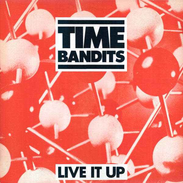 Live It Up 4 Time Bandits