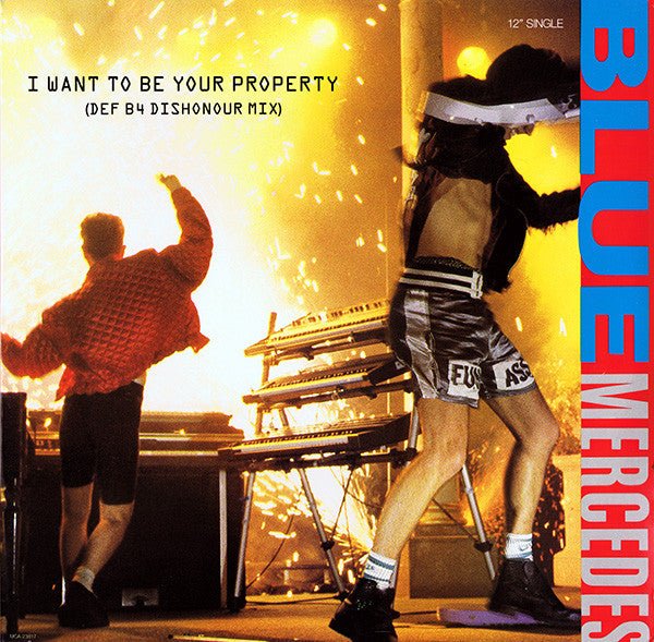 I Want To Be Your Property (DEF B4 Dishonour Mix) Blue Mercedes