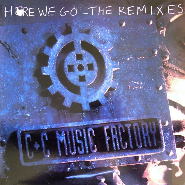Here We Go - The Remixes C + C Music Factory