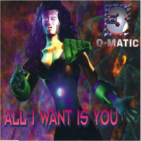 All I Want Is You 3-O-Matic