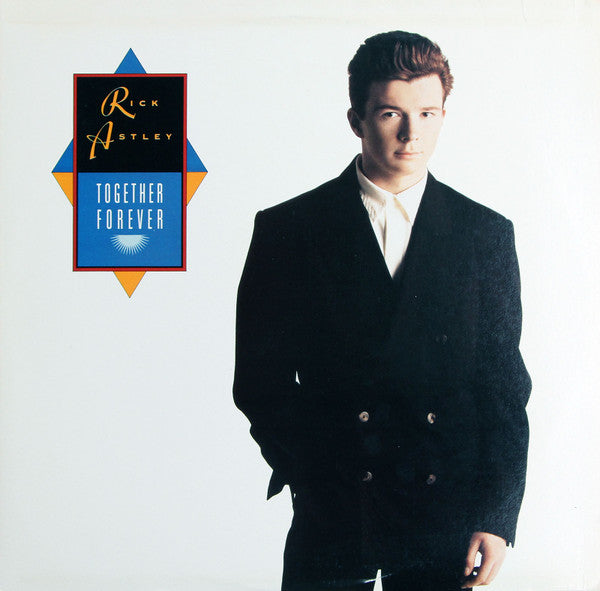 Together Forever Rick Astley
