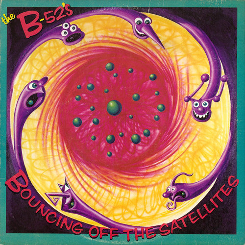 Bouncing Off The Satellites The B-52's