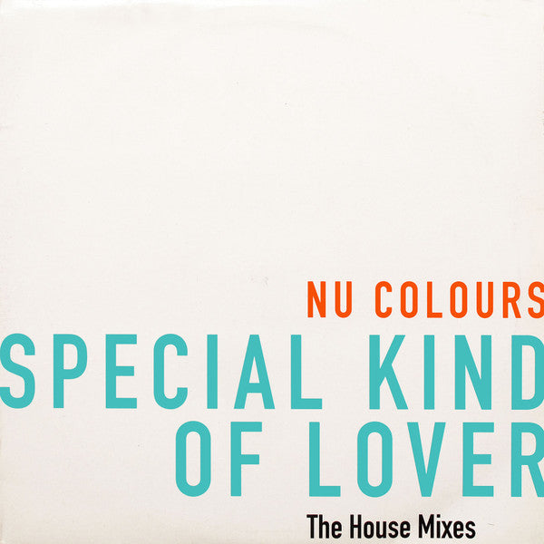 Special Kind Of Lover (The House Mixes) Nu Colours