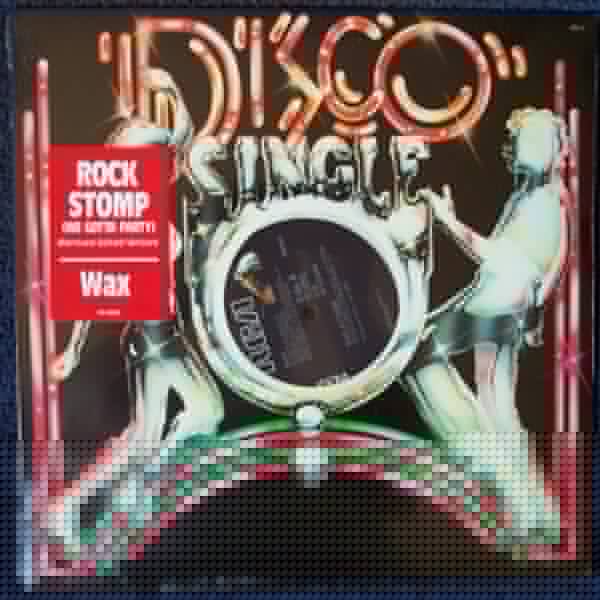 Rock Stomp (We Gotta Party) / Wax Attack Wax (8)