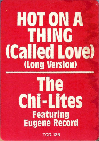 Hot On A Thing (Called Love) The Chi-Lites,Eugene Record