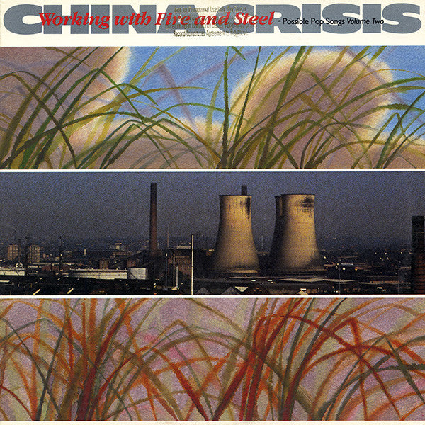 Working With Fire And Steel (Possible Pop Songs Volume Two) China Crisis