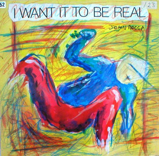 I Want It To Be Real John Rocca