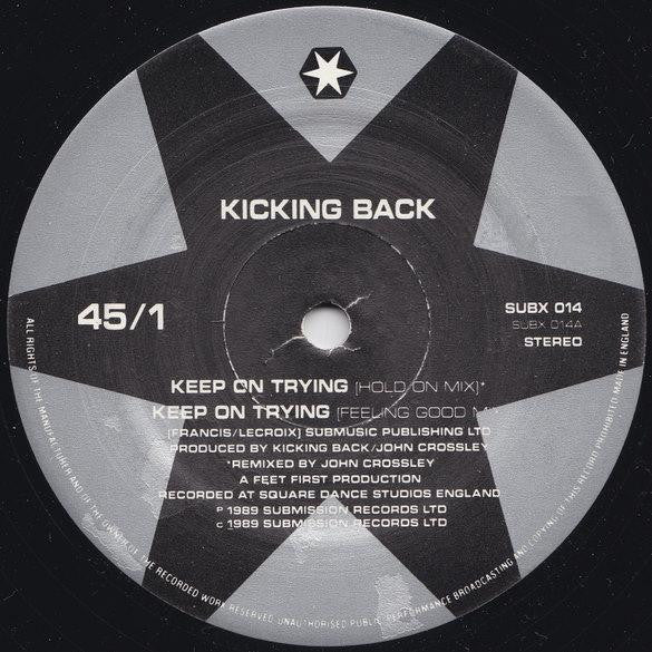 Keep On Trying Kicking Back