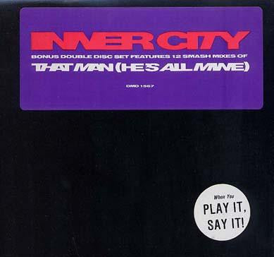 That Man (He's All Mine) Inner City