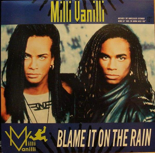 Blame It On The Rain Milli Vanilli