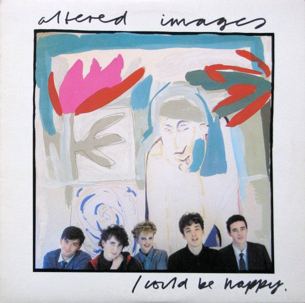I Could Be Happy Altered Images