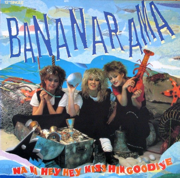 Na Na Hey Hey Kiss Him Goodbye Bananarama