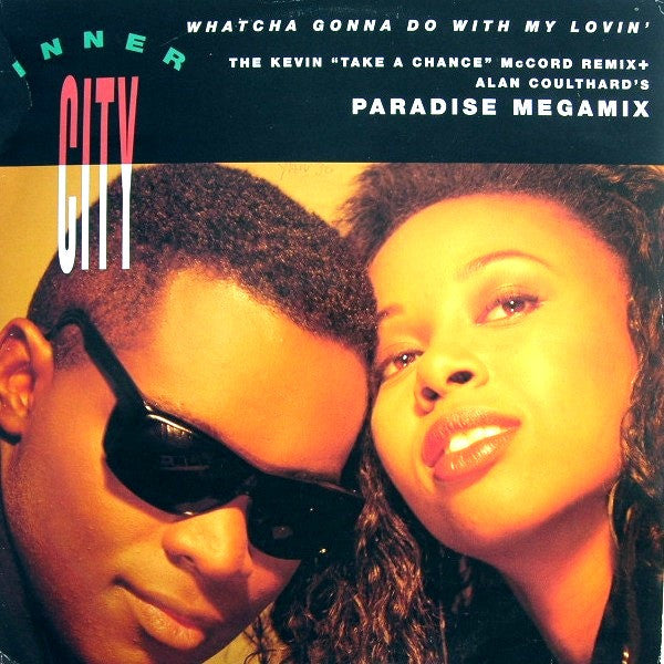 Whatcha Gonna Do With My Lovin' Inner City