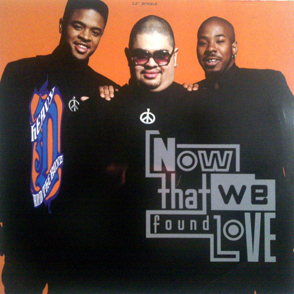 Now That We Found Love Heavy D. & The Boyz