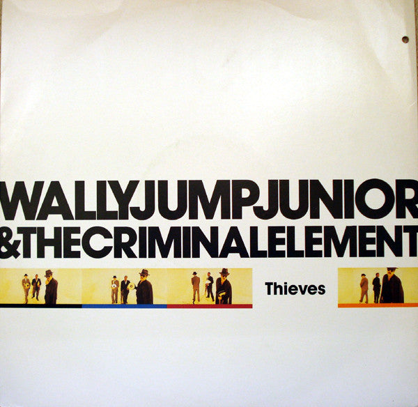 Thieves Wally Jump Jr & The Criminal Element