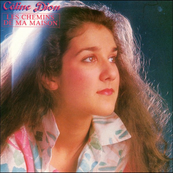 Les Chemins De Ma Maison Céline Dion