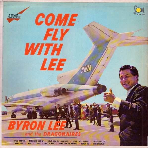 Come Fly With Lee Byron Lee And The Dragonaires
