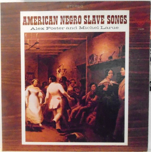 American Negro Slave Songs Alex Foster (2),Michel Larue