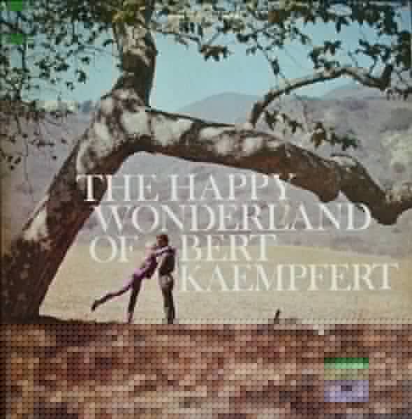 The Happy Wonderland Of Bert Kaempfert Bert Kaempfert & His Orchestra