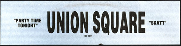 Party Time Tonight / Skatt Union Square
