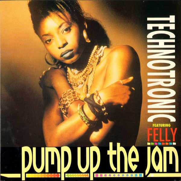 Pump Up The Jam Technotronic,Felly