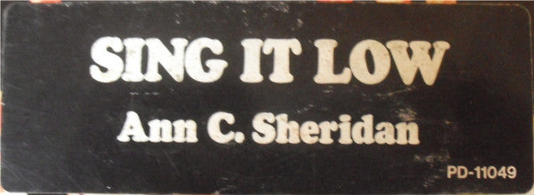 Sing It Low Ann C. Sheridan
