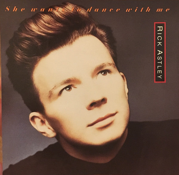 She Wants To Dance With Me Rick Astley