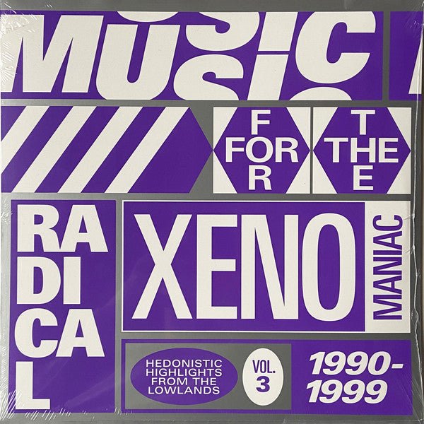 Music For The Radical Xenomaniac Vol. 3 (Hedonistic Highlights From The Lowlands 1990-1999) | Rectangle Triangle