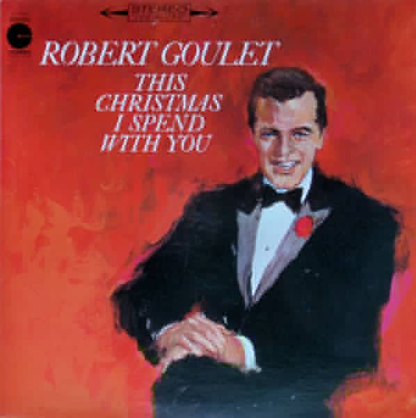 Ce Noël, je le passe avec toi Robert Goulet