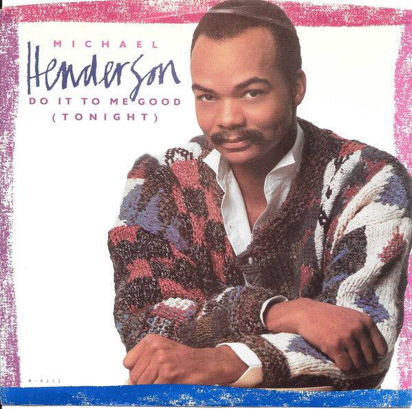 Do It To Me Good (Tonight) / Listen Michael Henderson
