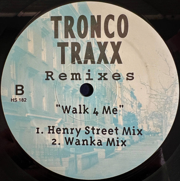 Walk 4 Me (Remixes) Tronco Traxx