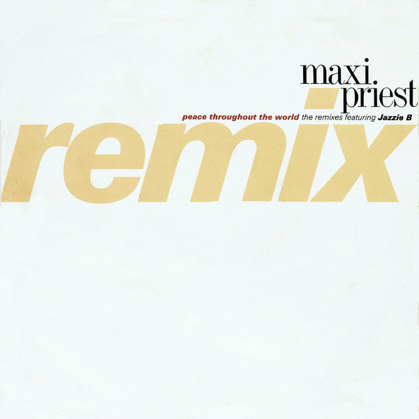 Peace Throughout The World (The Remixes) Maxi Priest,Jazzie B