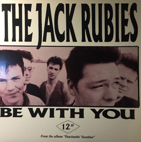 Be With You The Jack Rubies