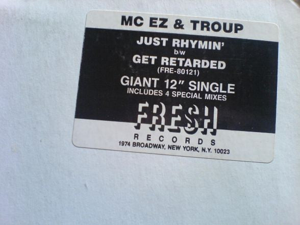 Just Rhymin' / Get Retarded MC EZ & Troup