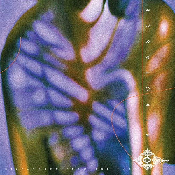 Dispatches From Solitude Ortrotasce