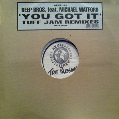 You Got It (Tuff Jam Remixes) Deep Bros.,Michael Watford