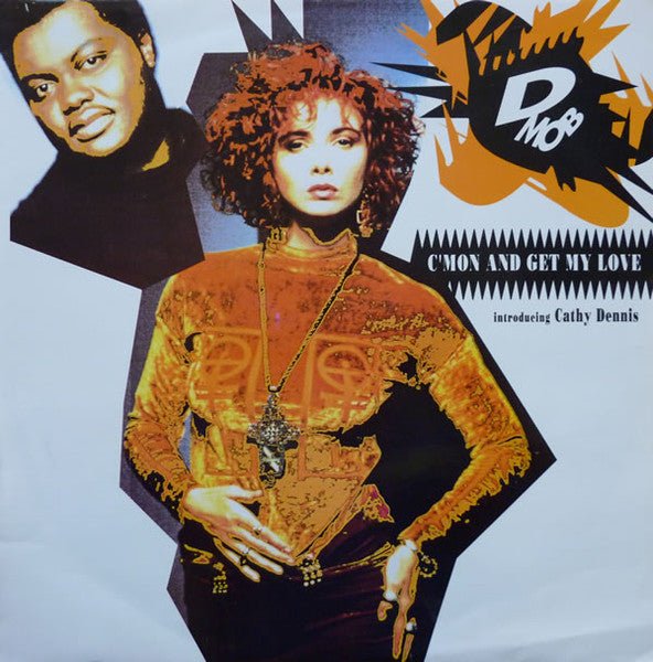 C'Mon And Get My Love 2 D Mob,Cathy Dennis