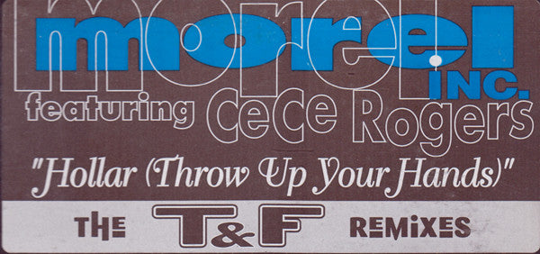 Hollar (Lève les mains) (Les remixes de T&amp;F) Morel Inc., Ce Ce Rogers