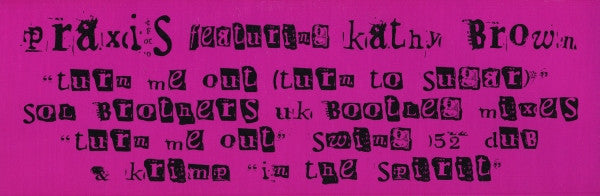 Tourne-moi dehors (Tourne-toi vers le sucre) Praxis (2), Kathy Brown